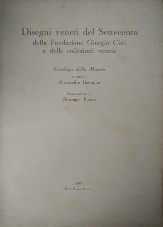 Disegni Veneti Del Settecento Della Fondazione Giorgio Cini E Delle Collezioni Venete - Alessandro Bettagno - copertina