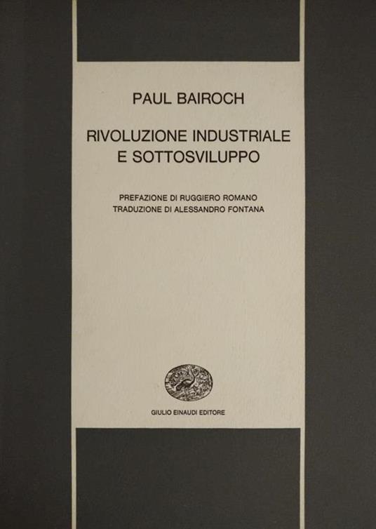 Rivoluzione Industriale E Sottosviluppo - Paul Bairoch - copertina