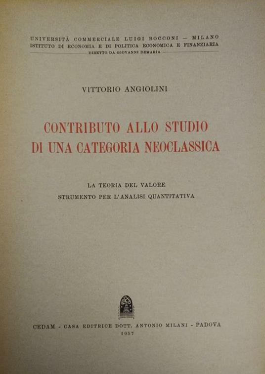 Contributo Allo Studio Di Una Categoria Neoclassica. La Teoria Del Valore, Strumento Per L'Analisi Quantitativa - Vittorio Angiolini - copertina