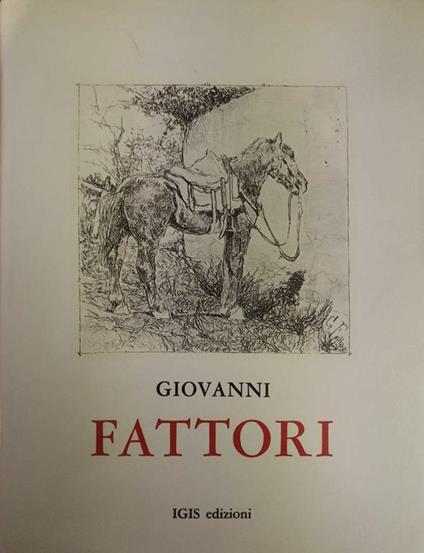 177 Acqueforti Di Giovanni Fattori - Luigi Servolini - copertina