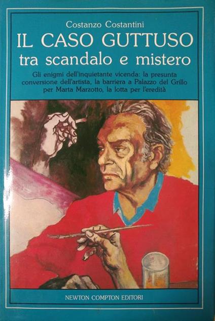 Il Caso Guttuso Tra Scandalo E Mistero - Costanzo Costantini - copertina