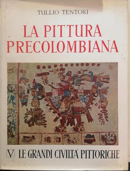 La Pittura Precolombiana - Tullio Tentori - copertina