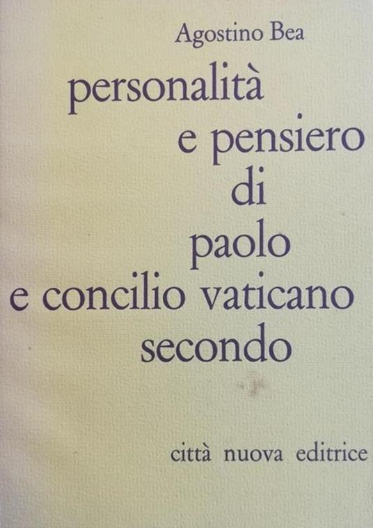 Personalità E Pensiero Di Paolo E Concilio Vaticano Secondo - Agostino Bea - copertina