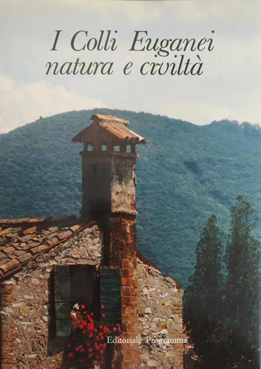 I Colli Euganei Natura E Civiltà - Giovanni Lorenzoni - copertina