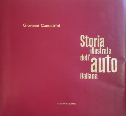 Storia Illustrata Dell' Auto Italiana - Giovanni Canestrini - copertina