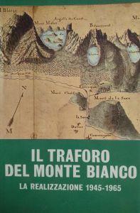 Il Traforo Del Monte Bianco. La Realizzazione 1945 - 1965 - Paul Guichonnet - copertina