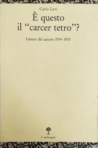 È Questo Il Carcer Teatro? Lettere Dal Carcere 1934-1935 - Carlo Levi - copertina