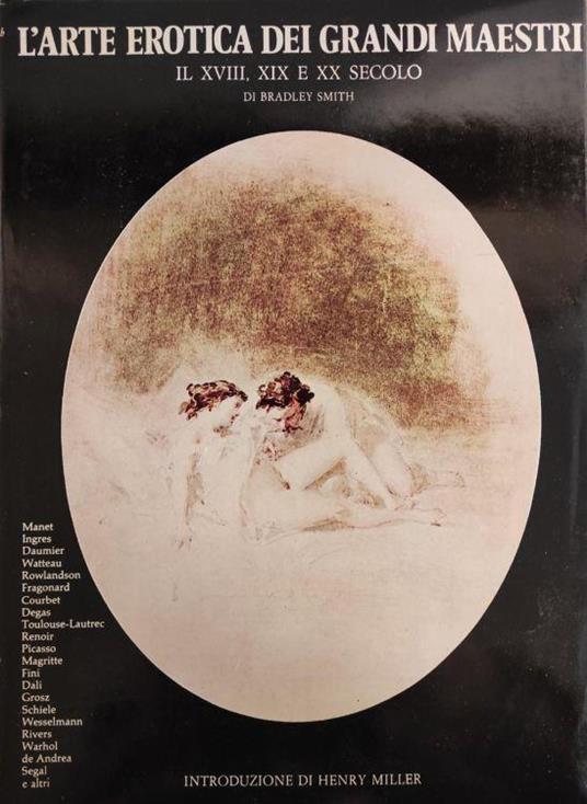 L' Arte Erotica Dei Grandi Maestri. Il Xvii, Xix E Xx Secolo - Bradley Smith - copertina