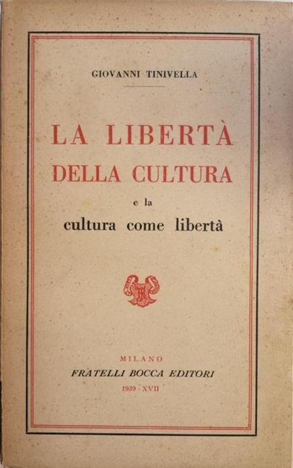 La Liberta' Della Cultura. E La Cultura Come Liberta' - Giovanni Tinivella - copertina
