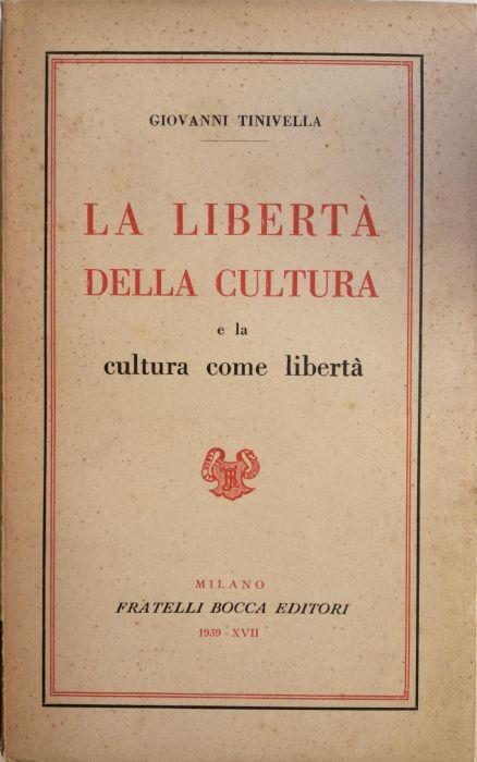 La Liberta' Della Cultura. E La Cultura Come Liberta' - Giovanni Tinivella - copertina