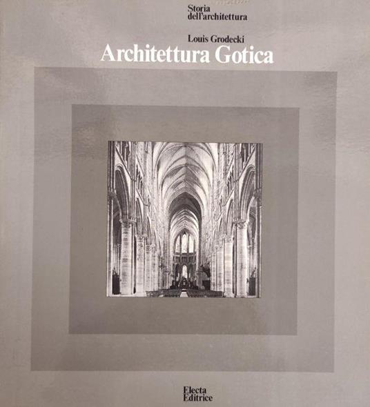 Architettura Gotica - Louis Grodecki - copertina