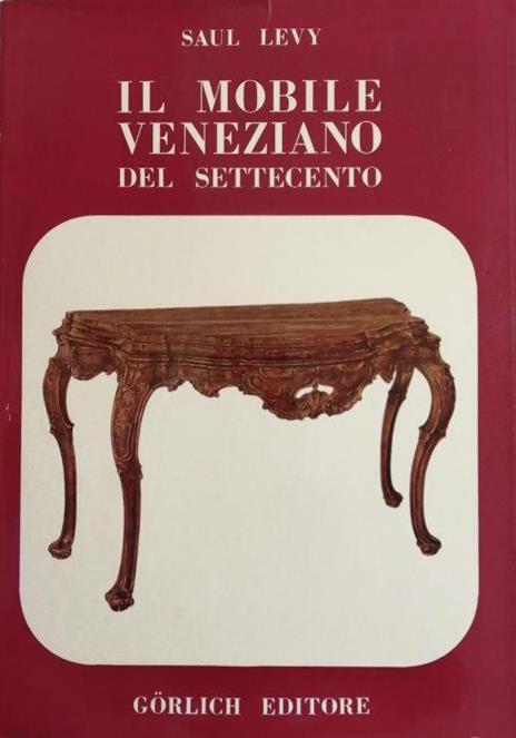 Il Mobile Veneziano Del Settecento - Saul Levy - copertina