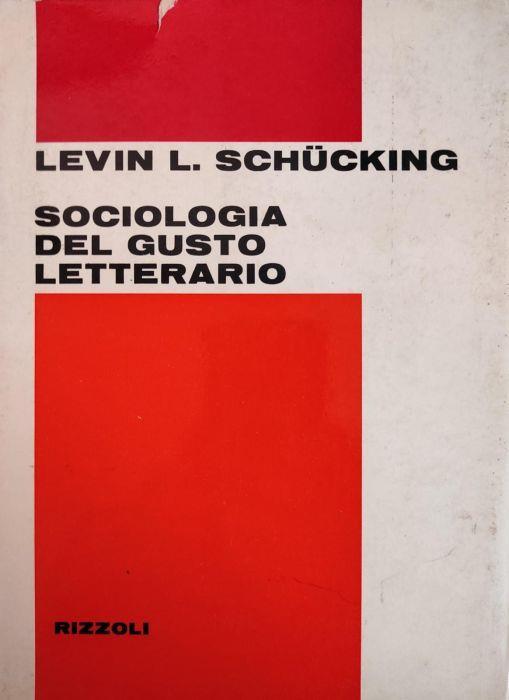 Sociologia Del Gusto Letterario - Levin L. Schucking - copertina