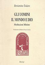 Gli Uomini, Il Mondo E Dio. Meditazioni Minime