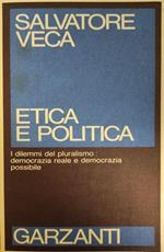 Etica E Politica. I Dilemmi Del Pluralismo. Democrazia Reale E Democrazia Possibile