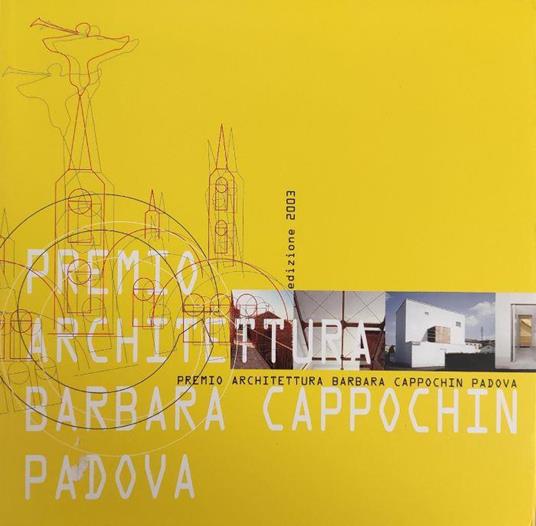 Premio Architettura " Barbara Cappochin" Padova - copertina