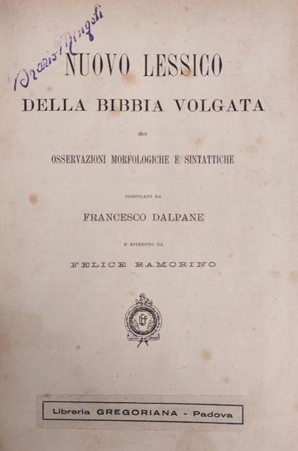 Nuovo Lessico Della Bibbia Volgata Con Osservazioni Morfologiche E Sintattiche Di: Dalpane Francesco - copertina