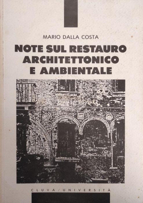 Note Sul Restauro Architettonico E Ambientale Di: Dalla Costa Mario - copertina