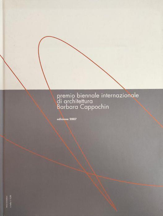 Premio Biennale Internazionale Di Architettura Barbara Cappochin - Laura Andreini - copertina