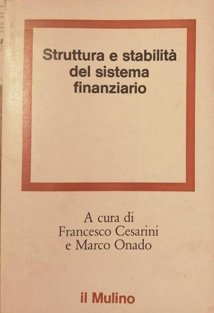 Struttura E Stabilita' Del Sistema Finanziario - Francesco Cesarini - copertina