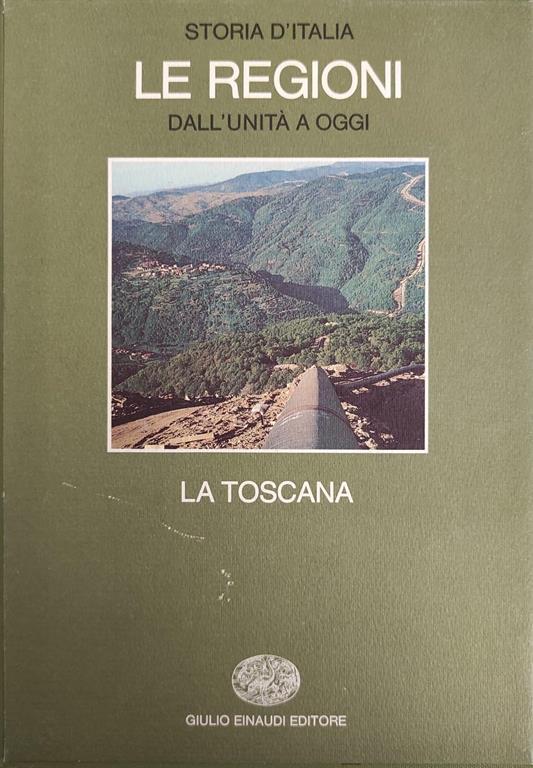 Le Regioni Dall'Unita' A Oggi - La Toscana - Giorgio Mori - copertina