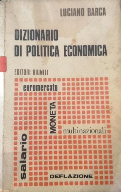 Dizionario Di Politica Economica - Luciano Barca - copertina