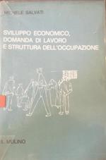 Sviluppo Economico, Domanda Di Lavoro E Struttura Dell'Occupazione