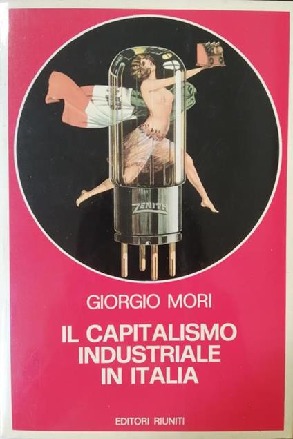 Il Capitalismo Industriale In Italia - Giorgio Mori - copertina