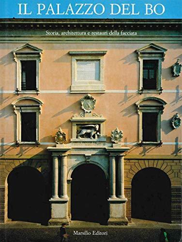 Il Palazzo Del Bo: Storia, Architettura E Restauri Della Facciata - Camillo Semenzato - copertina