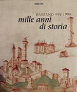 Mille Anni Di Storia. Bassano 1998-1998