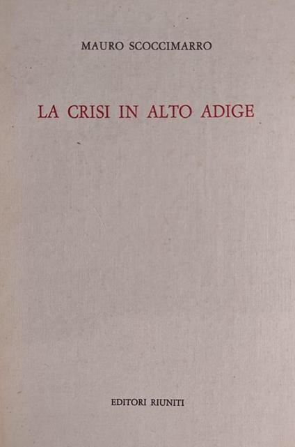La Crisi In Altoadige - Mauro Scoccimarro - copertina