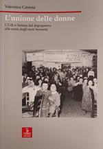 L' Unione Delle Donne. L' Udi A Verona Dal Dopoguerra Alla Meta' Degli Anni Sessanta Di: Catania Valentina