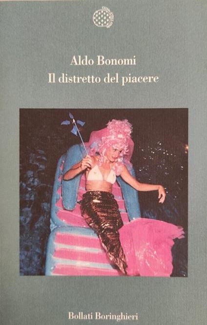 Il Distretto Del Piacere - Aldo Bonomi - copertina
