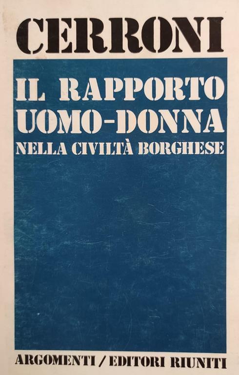 Il Rapporto Uomo-Donna Nella Civilta' Borghese - Umberto Cerroni - copertina