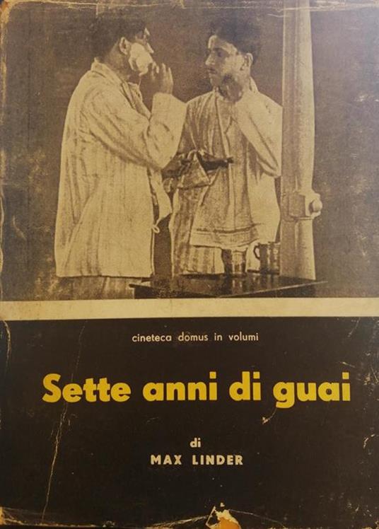 Sette Anni Di Guai - Max Linder - copertina