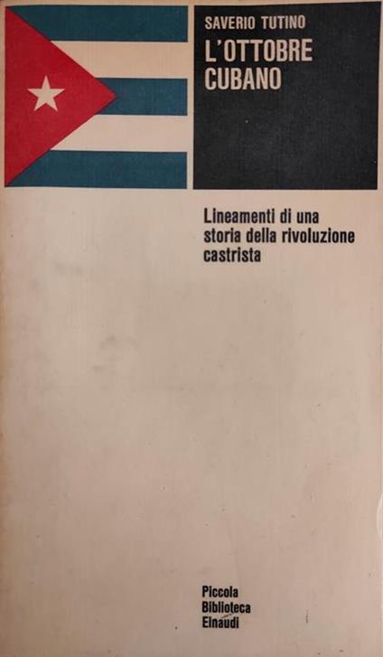 L' Ottobre Cubano. Lineamenti Di Una Storia Della Rivoluzione Castrista - Saverio Tutino - copertina