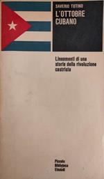 L' Ottobre Cubano. Lineamenti Di Una Storia Della Rivoluzione Castrista