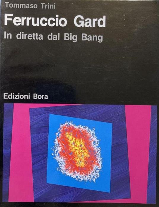Ferruccio Gard In Diretta Dal Big Bang - Tommaso Trini - copertina