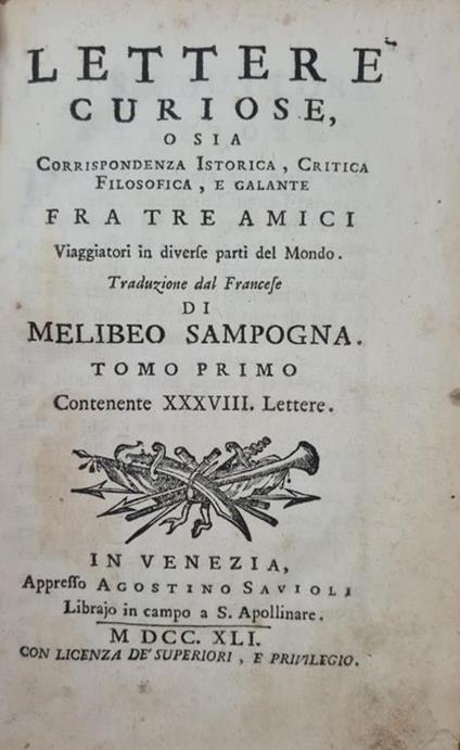 Lettere Curiose O Sia Corrispondenza Istorica, Critica Filosofica, E Galante Fra Tre Amici Viaggiatori In Diverse Parti Del Mondo - copertina