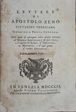 Lettere Di Apostolo Zeno. Cittadino Veneziano Istorico E Poeta Cesareo