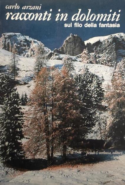 Racconti In Dolomiti. Sul Filo Della Fantasia - Carlo Arzani - copertina