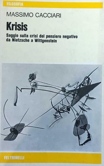 Krisis. Saggio Sulla Crisi Del Pensiero Negativo Da Nietzsche A Wittgenstein - Massimo Cacciari - copertina