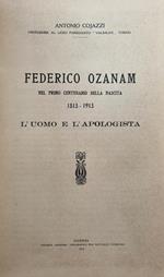 Federico Ozanam Nel Primo Centenario Della Nascita. 1813 - 1913. L' Uomo E L' Apologista