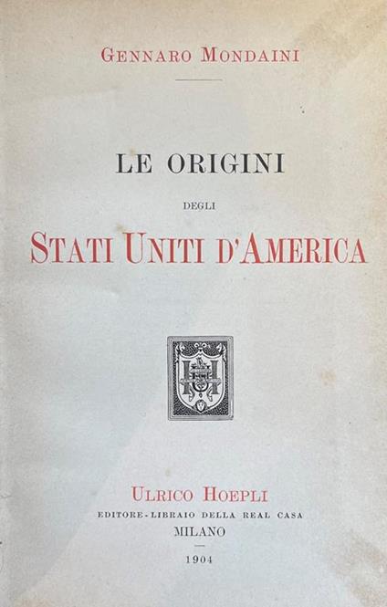 Le Origini Degli Stati Uniti D'America - Gennaro Mondaini - copertina