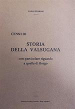 Cenni Di Storia Della Valsugana. Con Particolare Riguardo A Quella Di Borgo