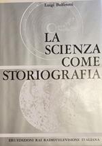 La Scienza Come Storiografia