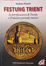Festung Trient. Le Fortificazioni Di Trento E Il Relativo Periodo Storico