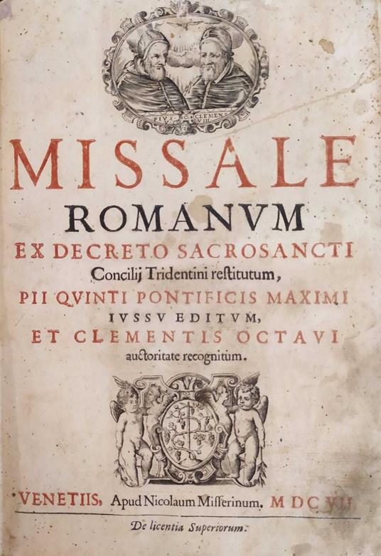 Missale Romanum Ex Decreto Sacrosancti Concilii Tridentini Restitutum, Pii Quinti Pontificis Maximi Iussu Editum, Et Clementis Octavi Auctoritate Recognitum - Pio V - copertina