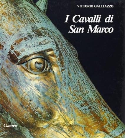 I Cavalli Di San Marco - Vittorio Galliazzo - copertina