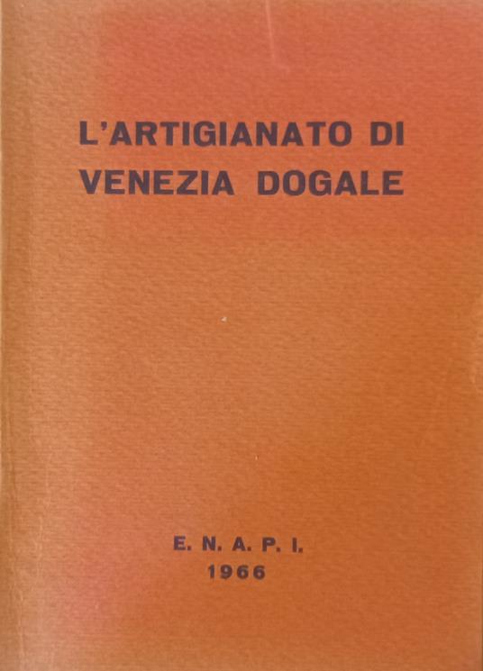 L' Artigianato Di Venezia Doganale - Giuseppe Dell'Orso - copertina